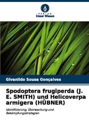 Cover von Spodoptera frugiperda (J. E. SMITH) und Helicoverpa armigera (HÜBNER)