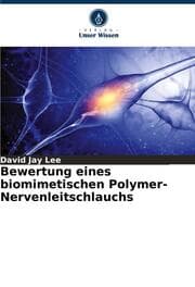 Cover von Bewertung eines biomimetischen Polymer-Nervenleitschlauchs