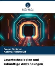 Cover von Lasertechnologien und zukünftige Anwendungen