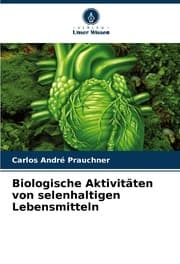 Cover von Biologische Aktivitäten von selenhaltigen Lebensmitteln