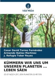 Cover von KÜMMERN WIR UNS UM UNSEREN PLANETEN ... LEBEN SÄEN