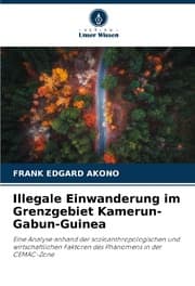 Cover von Illegale Einwanderung im Grenzgebiet Kamerun-Gabun-Guinea