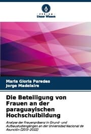 Cover von Die Beteiligung von Frauen an der paraguayischen Hochschulbildung