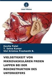 Cover von VIELSEITIGKEIT VON MIKROVASKULÄREN FREIEN LAPPEN BEI DER REKONSTRUKTION DES UNTERKIEFERS