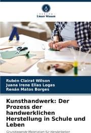 Cover von Kunsthandwerk: Der Prozess der handwerklichen Herstellung in Schule und Leben