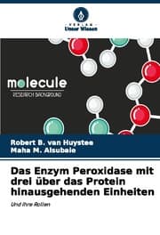 Cover von Das Enzym Peroxidase mit drei über das Protein hinausgehenden Einheiten