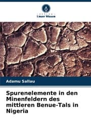 Cover von Spurenelemente in den Minenfeldern des mittleren Benue-Tals in Nigeria