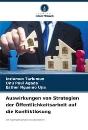 Cover von Auswirkungen von Strategien der Öffentlichkeitsarbeit auf die Konfliktlösung