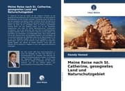 Cover von Meine Reise nach St. Catherine, gesegnetes Land und Naturschutzgebiet