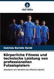 Cover von Körperliche Fitness und technische Leistung von professionellen Futsalspielern