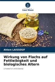 Cover von Wirkung von Flachs auf Fettleibigkeit und biologisches Altern