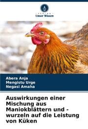 Cover von Auswirkungen einer Mischung aus Maniokblättern und -wurzeln auf die Leistung von Küken