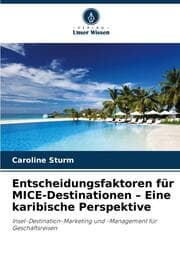 Cover von Entscheidungsfaktoren für MICE-Destinationen - Eine karibische Perspektive