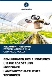 Cover von BEMÜHUNGEN DES RUNDFUNKS UM DIE FÖRDERUNG MODERNER LANDWIRTSCHAFTLICHER TECHNIKEN