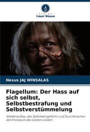 Cover von Flagellum: Der Hass auf sich selbst, Selbstbestrafung und Selbstverstümmelung