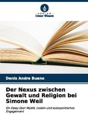 Cover von Der Nexus zwischen Gewalt und Religion bei Simone Weil