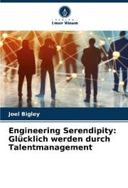 Cover von Engineering Serendipity: Glücklich werden durch Talentmanagement