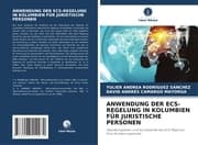 Cover von ANWENDUNG DER ECS-REGELUNG IN KOLUMBIEN FÜR JURISTISCHE PERSONEN