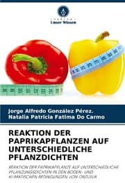 Cover von REAKTION DER PAPRIKAPFLANZEN AUF UNTERSCHIEDLICHE PFLANZDICHTEN