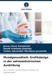Cover von Mundgesundheit: Grafikdesign in der zahnmedizinischen Ausbildung