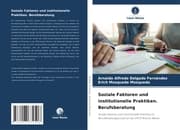 Cover von Soziale Faktoren und institutionelle Praktiken. Berufsberatung
