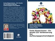 Cover von Feste Dispersionen - Ein Ansatz Zur Verbesserung Der Auflösungsgeschwindigkeit