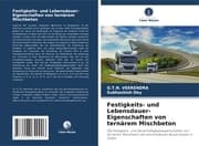 Cover von Festigkeits- und Lebensdauer-Eigenschaften von ternärem Mischbeton