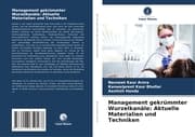 Cover von Management gekrümmter Wurzelkanäle: Aktuelle Materialien und Techniken