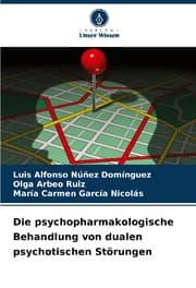 Cover von Die psychopharmakologische Behandlung von dualen psychotischen Störungen