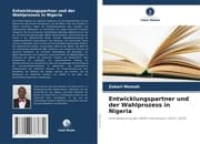 Cover von Entwicklungspartner und der Wahlprozess in Nigeria