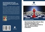 Cover von Reclaiming Narratives Das Zusammenspiel von Humor und Hegemonie in der postkolonialen Literatur