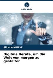 Cover von Digitale Berufe, um die Welt von morgen zu gestalten