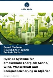 Cover von Hybride Systeme für erneuerbare Energien: Sonne, Wind, Wasserkraft und Energiespeicherung in Algerien