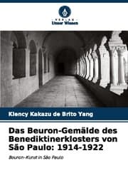 Cover von Das Beuron-Gemälde des Benediktinerklosters von São Paulo: 1914-1922
