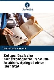 Cover von Zeitgenössische Kunstfotografie in Saudi-Arabien, Spiegel einer Identität