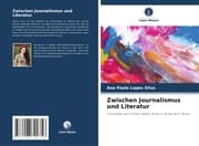 Cover von Zwischen Journalismus und Literatur