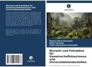 Cover von Wurzeln und Fahrpläne für Gemeinschaftstourismus und Universitätslandschaften