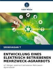 Cover von ENTWICKLUNG EINES ELEKTRISCH BETRIEBENEN MEHRZWECK-AGRARBOTS