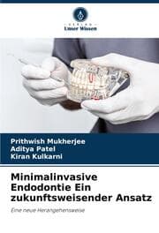 Cover von Minimalinvasive Endodontie Ein zukunftsweisender Ansatz
