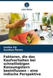 Cover von Faktoren, die das Kaufverhalten bei schnelllebigen Konsumgütern beeinflussen - eine indische Perspektive
