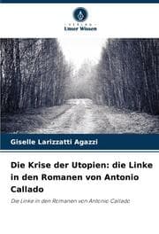 Cover von Die Krise der Utopien: die Linke in den Romanen von Antonio Callado