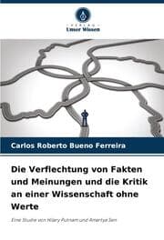 Cover von Die Verflechtung von Fakten und Meinungen und die Kritik an einer Wissenschaft ohne Werte