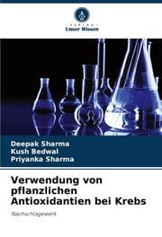 Cover von Verwendung von pflanzlichen Antioxidantien bei Krebs