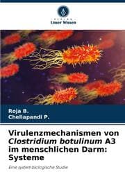 Cover von Virulenzmechanismen von Clostridium botulinum A3 im menschlichen Darm: Systeme