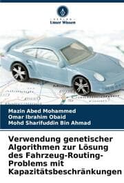Cover von Verwendung genetischer Algorithmen zur Lösung des Fahrzeug-Routing-Problems mit Kapazitätsbeschränkungen