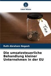 Cover von Die umsatzsteuerliche Behandlung kleiner Unternehmen in der EU