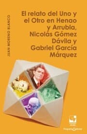 Cover von El relato del Uno y el Otro en Henao y Arrubla, Nicolás Gómez Dávila y Gabriel García Márquez