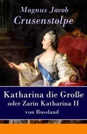 Cover von Katharina die Große - oder Zarin Katharina II von Russland