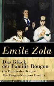 Cover von Das Glück der Familie Rougon (La Fortune des Rougon: Die Rougon-Macquart Band 1)