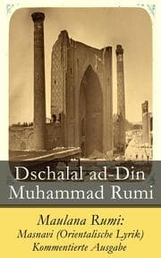 Cover von Maulana Rumi: Masnavi (Orientalische Lyrik) - Kommentierte Ausgabe